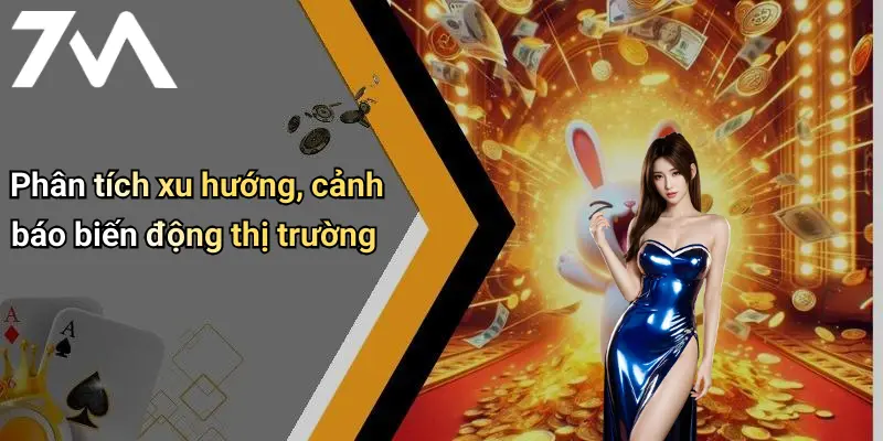 Phân tích xu hướng, cảnh báo biến động thị trường