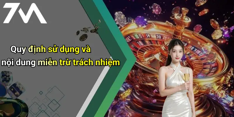 Quy định sử dụng và nội dung miễn trừ trách nhiệm
