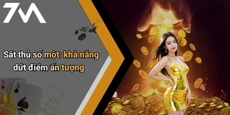Sát thủ số một: khả năng dứt điểm ấn tượng