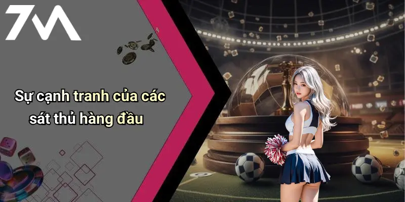 Sự cạnh tranh của các sát thủ hàng đầu