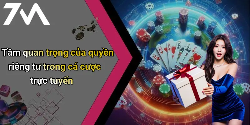 Tầm quan trọng của quyền riêng tư trong cá cược trực tuyến