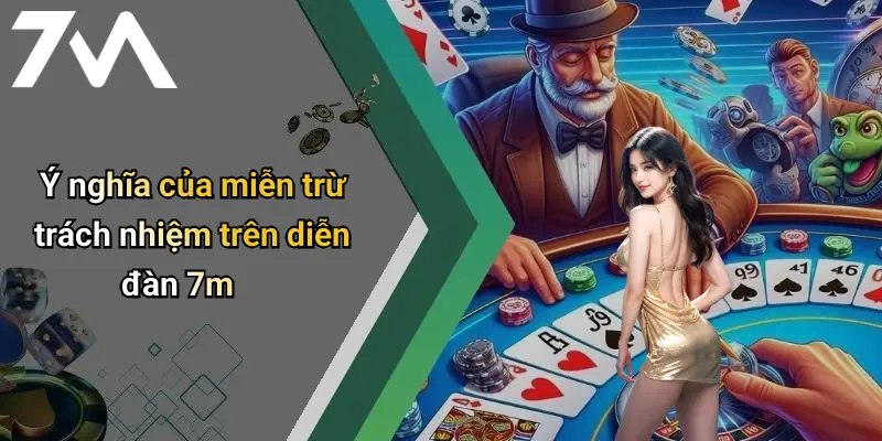 Ý nghĩa của miễn trừ trách nhiệm trên diễn đàn 7m