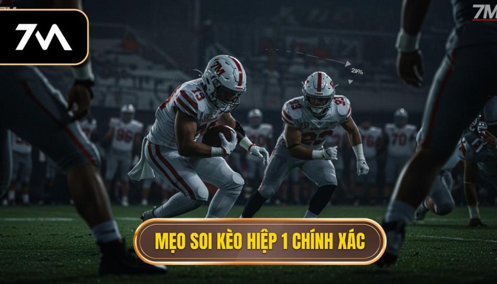 Mẹo soi kèo hiệp 1 chính xác
