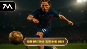 Chiến thuật luân chuyển bóng nhanh