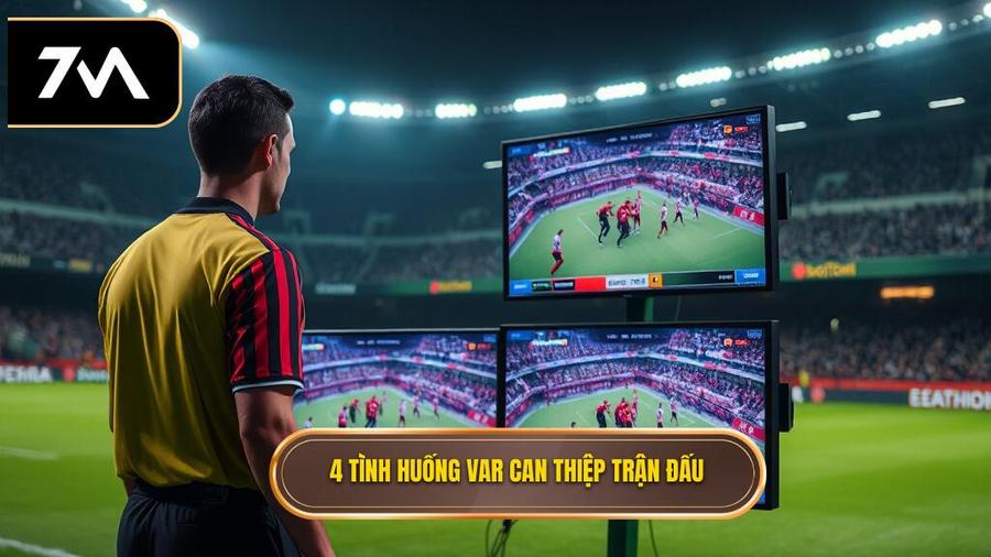 4 tình huống VAR được phép can thiệp