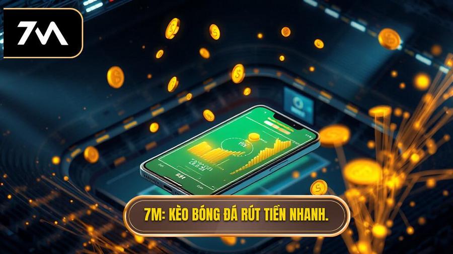 Kèo bóng đá rút tiền nhanh