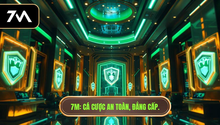 7M_ Cá cược an toàn, đẳng cấp.